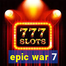 epic war 7